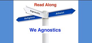 We Agnostics - Chapter 4 - Big Book - Alcoholics Anonymous - Read Along