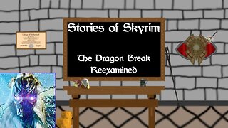 Stories of Skyrim | The Dragon Break Reexamined