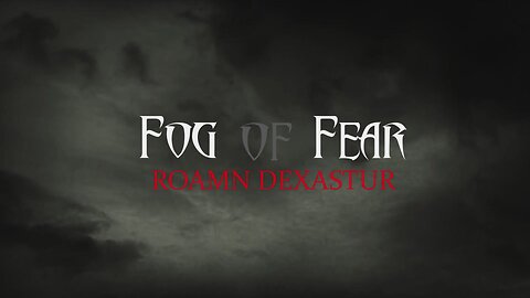 ROAMN DEXASTUR - Fog of Fear [OFFICIAL LYRIC VIDEO]