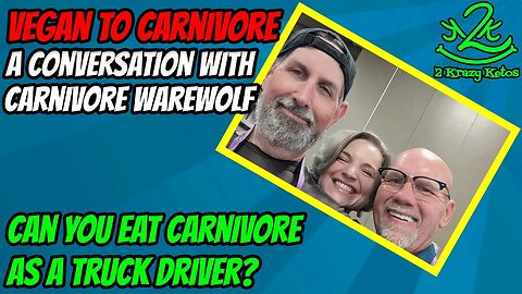 Vegan to Carnivore | Can you eat carnivore as a truck driver?