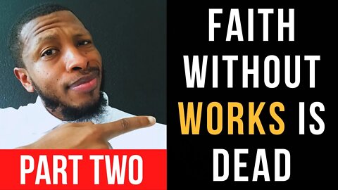 Faith Without Works is Dead (Part Two) | Uzziah Israel