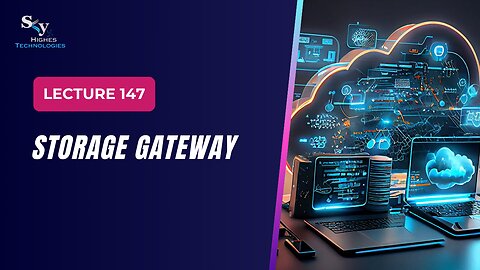 147. Storage Gateway | Skyhighes | Cloud Computing