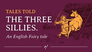 The Three Sillies: A Traditional English Fairy Tale