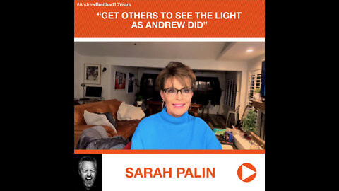 Sarah Palin’s Tribute to Andrew Breitbart: “Get Others to See the Light as Andrew Did"