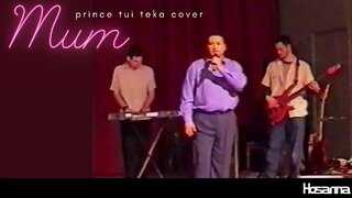 Mum (Prince Tui Teka cover) | Hosanna Creative