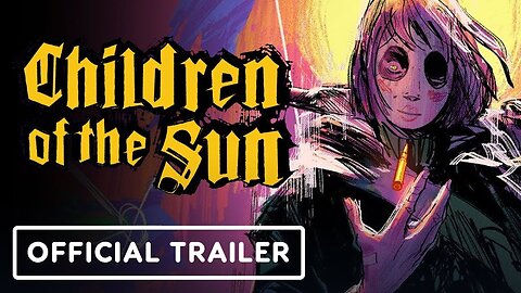 Children of the Sun - Official Game Overview Trailer