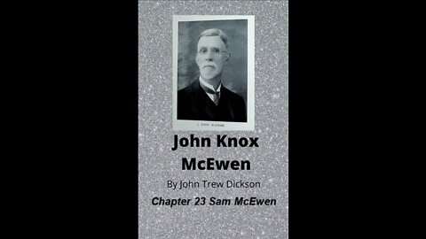 John Knox McEwen, by John Trew Dickson, Chapter 23