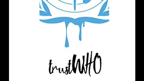 TrustWHO - WHO Exposed: Dark, Corrupt and Anti-Public Health