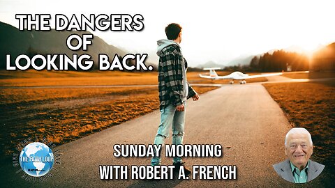 The Dangers of Looking Back