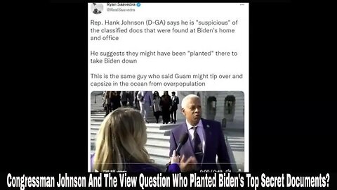 Congressman Johnson And The View Question Who Planted Biden's Top Secret Documents?