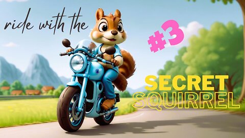 Ride with the Secret Squirrel #3