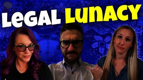 Legal Lunacy with Viva Frei, Emily D Baker, and Legal Bytes