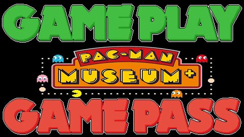 Two Dads Attempt to Review Pac-Man Museum + | GamePlay GamePass Episode 6