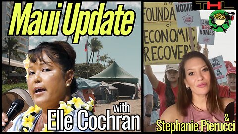 What is Going on in Maui? with Hawaiian State Rep Elle Cochran