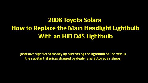 2008 Toyota Solara D4S Light Bulb Replacement for Main Headlight