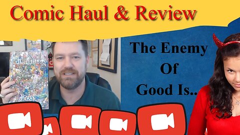 Comic Haul & Review. The enemy of Good is...