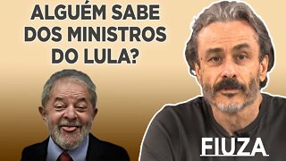 E os ministros do Lula? [GUILHEME FIUZA]