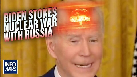 VIDEO: Biden Stokes Nuclear War with Russia in Latest Public Address