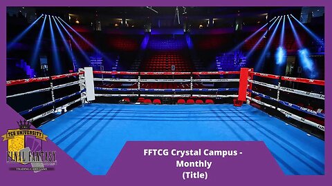 FFTCG Crystal Campus - Monthly (Title)