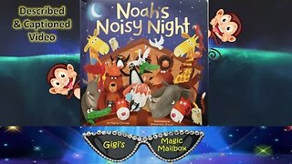 READ ALOUD (Described and Captioned Format): Noah's Noisy Night!