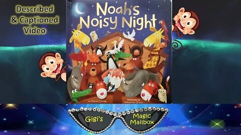 READ ALOUD (Described and Captioned Format): Noah's Noisy Night!