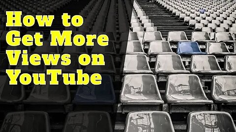 #2 - How to Get More Views on YouTube: A Guide for Content Creators