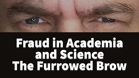 Fraud in Science - The Furrowed Brow