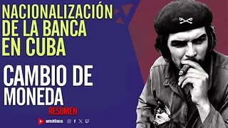 ✍️ Nacionalización de la Banca en Cuba. Cambio de moneda ✍️