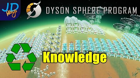 Recycling Knowledge 🪐 Dyson Sphere Program 🌌 Let's Play, Early Access 🪐 S4 Ep24