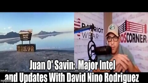 Juan O' Savin: Major Intel And Updates With David Nino Rodriguez!!!