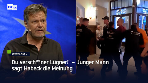 "Du versch**ner Lügner!" – Junger Mann sagt Habeck die Meinung