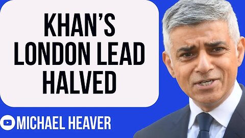 Sadiq Khan's Lead In London PLUMMETS