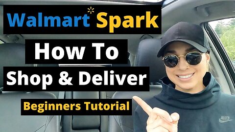 Walmart Spark Shopping and Delivery How to Tutorial For Beginners Step-By-Step