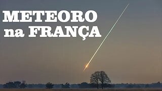 Meteoro visto na França e Inglaterra 13/02/23