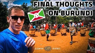 Final thoughts on Burundi - S02 E04