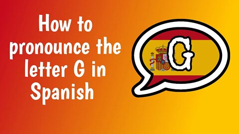 How to pronounce the letter G in Spanish? (with IPA and examples)