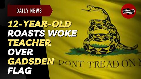 12-Year-Old Roasts Woke Teacher Over Gadsden Flag12 Year Old Roasts Woke Teacher Over Gadsden Flag