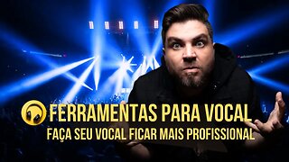 Ferramentas Profissionais para Vocal