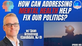 605: How Can Addressing Mental Health Help Fix Our Politics?