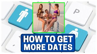 How To Get MORE DATES (full guide)