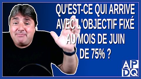 Qu'est-ce qui arrive avec l'objectif fixé au mois de juin de 75%