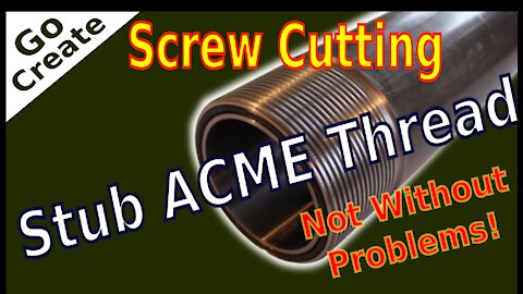 Lathe Screw Cutting a large Stub ACME thread : Home machine shop projects No.2