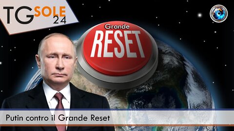 TgSole24 - 14 marzo 2022 - Putin contro il Grande Reset