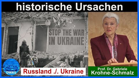 Russland ./. Ukraine - historische Ursachen (Analyse) - Prof. Dr. Gabriele Krohne-Schmalz