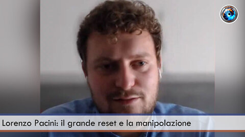 Lorenzo Pacini il grande reset e la manipolazione