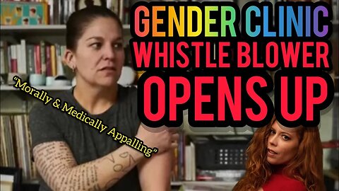 Pediatric Gender Clinic Whistle Blower! Chrissie Mayr Reacts to HEARTBREAKING Admissions