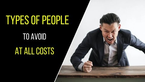 6 Types of People You Should Avoid No Matter What - Think2Be