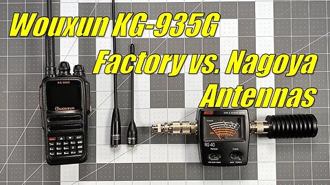 Wouxun KG-935G - Output Power & SWR Test (Factory Vs. Nagoya NA-771G & NA701G Antennas)