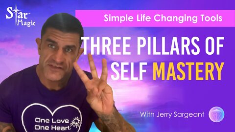 Simple Life Changing Tools | 3 Pillars Of Self Mastery