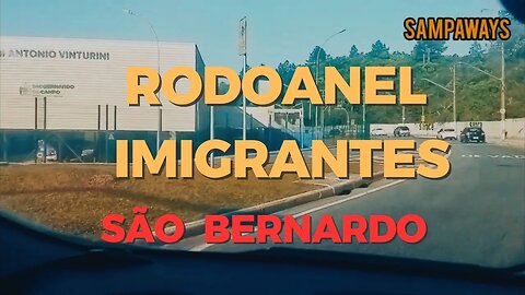 Caminhos de Sampa: Centro de São Bernardo Até Rodonel - Rodovia dos Imigrantes